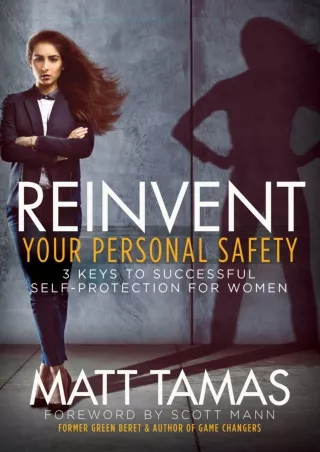 PDF KINDLE DOWNLOAD Reinvent Your Personal Safety: 3 Keys to Successful Self-Pro