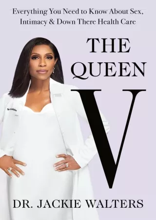 PDF KINDLE DOWNLOAD The Queen V: Everything You Need to Know About Sex, Intimacy
