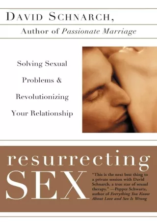EPUB DOWNLOAD Resurrecting Sex: Solving Sexual Problems and Revolutionizing Your