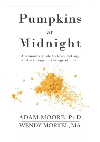 DOWNLOAD [PDF] Pumpkins at Midnight: A Woman's Guide to Love, Dating, and Marria