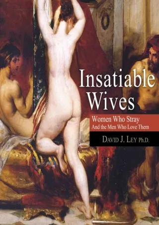 PDF KINDLE DOWNLOAD Insatiable Wives: Women Who Stray and the Men Who Love Them