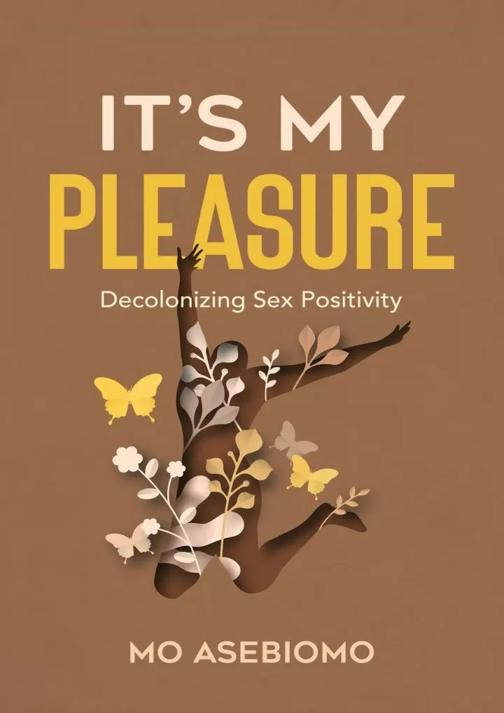 it s my pleasure decolonizing sex positivity