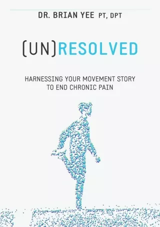 PDF Download (Un)Resolved: Harnessing Your Movement Story to End Chronic Pain an