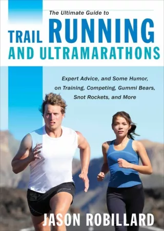 [PDF] DOWNLOAD FREE The Ultimate Guide to Trail Running and Ultramarathons: Expe