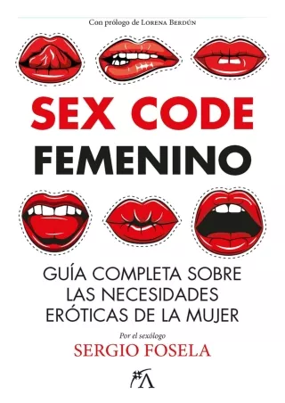 [PDF] DOWNLOAD FREE Sex Code Femenino: Guía completa sobre las necesidades eróti