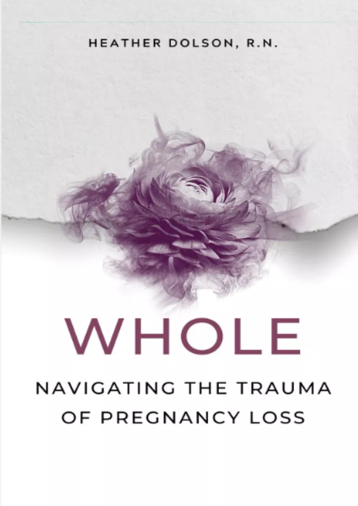 whole navigating the trauma of pregnancy loss