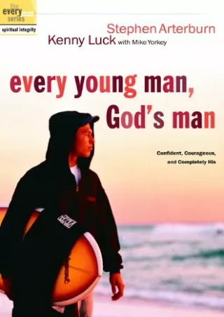 [PDF] READ] Free Every Young Man, God's Man: Confident, Courageous, and Complete