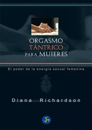 READ [PDF] Orgasmo tántrico para mujeres: El poder de la energía sexual femenina