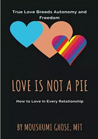 PDF/READ Love is Not a Pie: How to Love in Every Relationship full