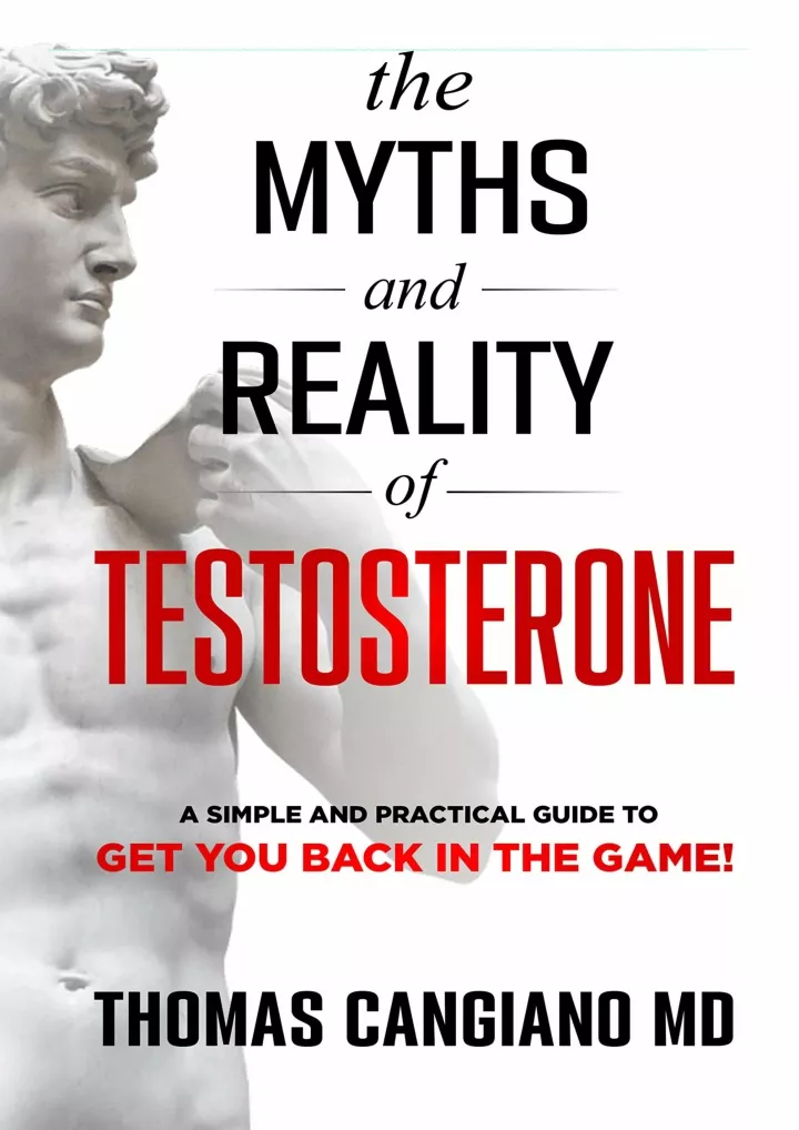 Ppt Pdf Book Download The Myths And Reality Of Testosterone A Simple And Practical Powerpoint 4536