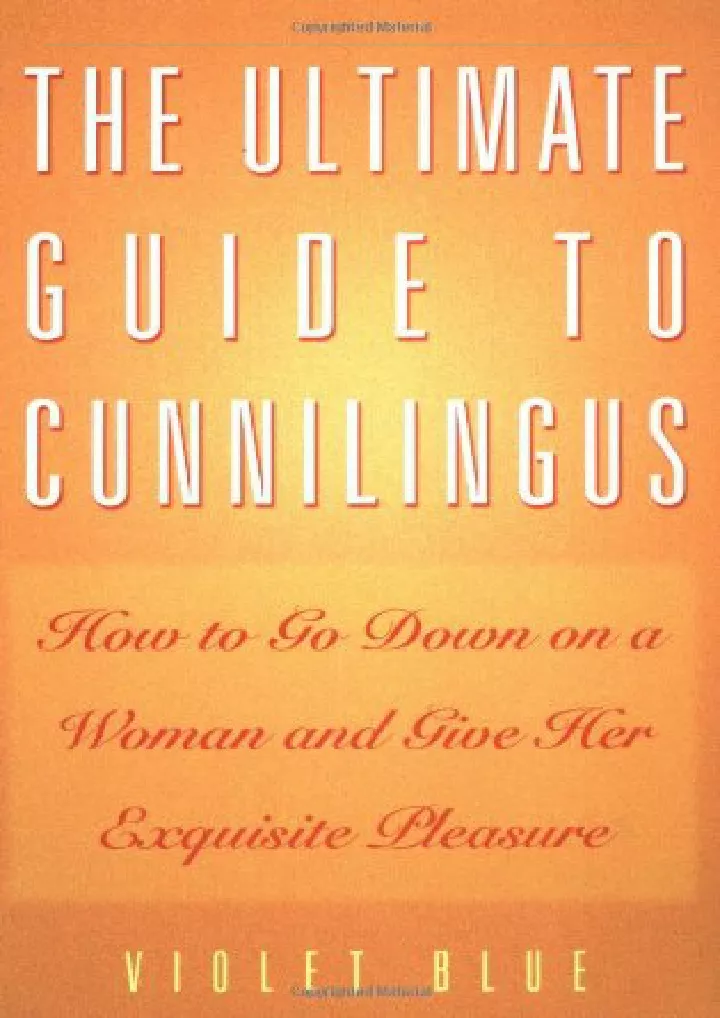 the ultimate guide to cunnilingus how to go down