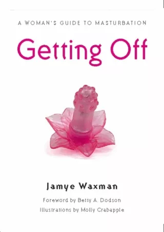 (PDF/DOWNLOAD) Getting Off: A Woman's Guide to Masturbation ebooks
