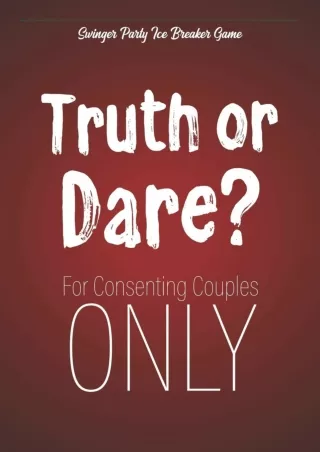 [PDF] READ Free Swinger Party Ice Breaker Game Truth or Dare - For Consenting Co