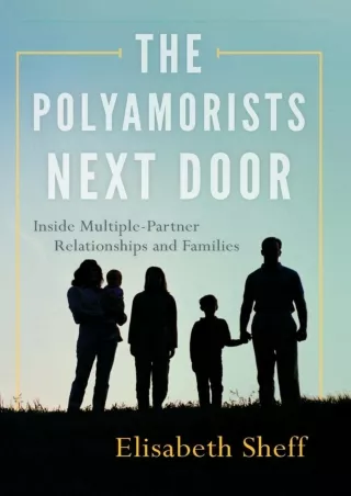 EPUB DOWNLOAD The Polyamorists Next Door: Inside Multiple-Partner Relationships