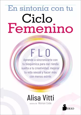 [PDF] READ] Free EN SINTONIA CON TU CICLO FEMENINO: FLO aprende a sincronizarte