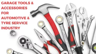 Garage Tools & Accessories for Automotive & Tyre Service Industry