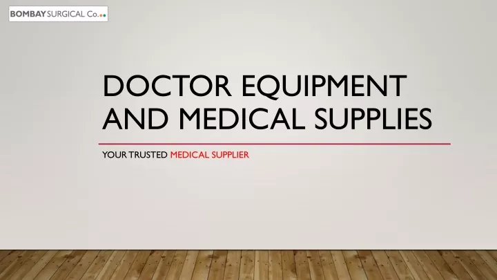 doctor equipment and medical supplies