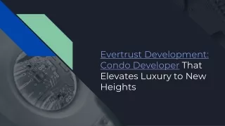 Evertrust Development Condo Developer That Elevates Luxury to New Heights