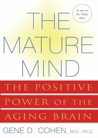 get [PDF] Download The Mature Mind: The Positive Power of the Aging Brain