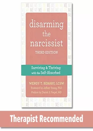 [PDF READ ONLINE] Disarming the Narcissist: Surviving and Thriving with the Self-Absorbed