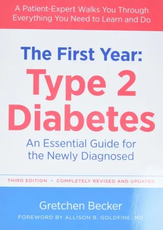 $PDF$/READ/DOWNLOAD The First Year: Type 2 Diabetes: An Essential Guide for the Newly Diagnosed