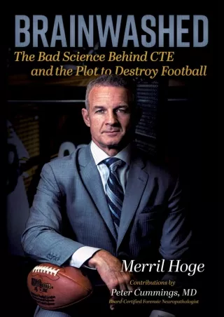 [PDF READ ONLINE] Brainwashed: The Bad Science Behind CTE and the Plot to Destroy Football