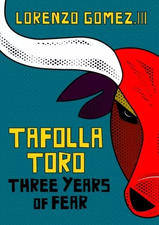 [PDF READ ONLINE] Tafolla Toro: Three Years of Fear