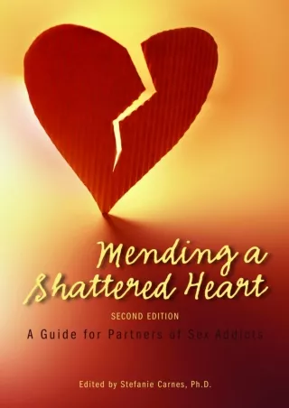 PDF/READ Mending a Shattered Heart: A Guide for Partners of Sex Addicts