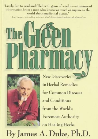 [PDF READ ONLINE] The Green Pharmacy: New Discoveries in Herbal Remedies for Common Diseases and