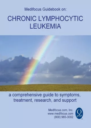 [PDF] DOWNLOAD Medifocus Guidebook on: Chronic Lymphocytic Leukemia
