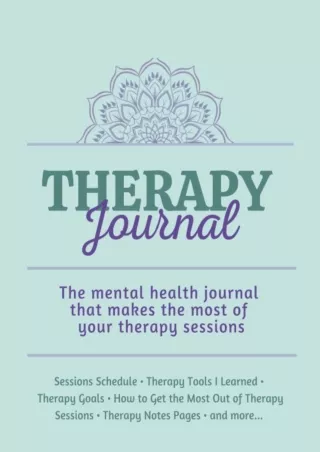 [READ DOWNLOAD] Therapy Journal: The mental health journal that makes the most of your therapy