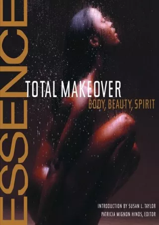 [PDF READ ONLINE] The Essence Total Makeover: Body, Beauty, Spirit