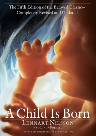 READ [PDF] A Child Is Born: The fifth edition of the beloved classic--completely revised
