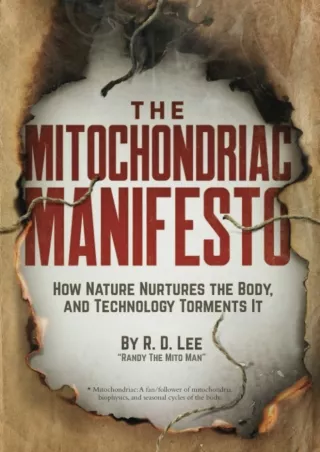 Download Book [PDF] The Mitochondriac Manifesto: How Nature Nurtures the Body, and Technology