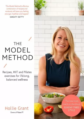PDF/READ The Model Method: Recipes, HIIT and Pilates Exercises for Lifelong, Balanced