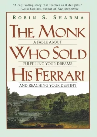 PDF_ The Monk Who Sold His Ferrari: A Fable About Fulfilling Your Dreams & Reaching