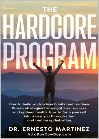 [PDF READ ONLINE] THE HARDCORE PROGRAM: How to build world-class habits & routines. Proven