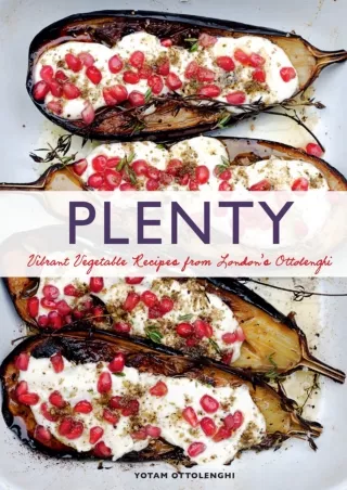 READ [PDF] Plenty: Vibrant Vegetable Recipes from London's Ottolenghi