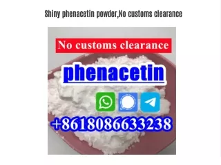 Buy Crystal Shiny Phenacetin Powder,No Cutoms Clearance
