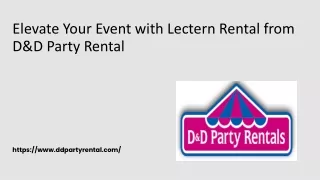 Elevate Your Event with Lectern Rental from D&D Party Rental