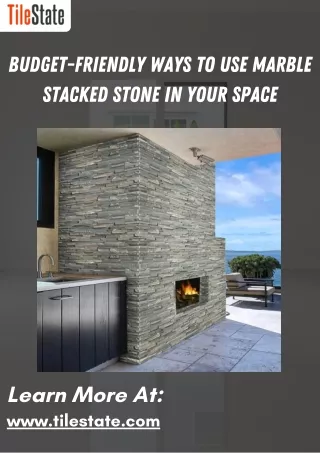 Budget-Friendly Ways to Use Marble Stacked Stone in Your Space
