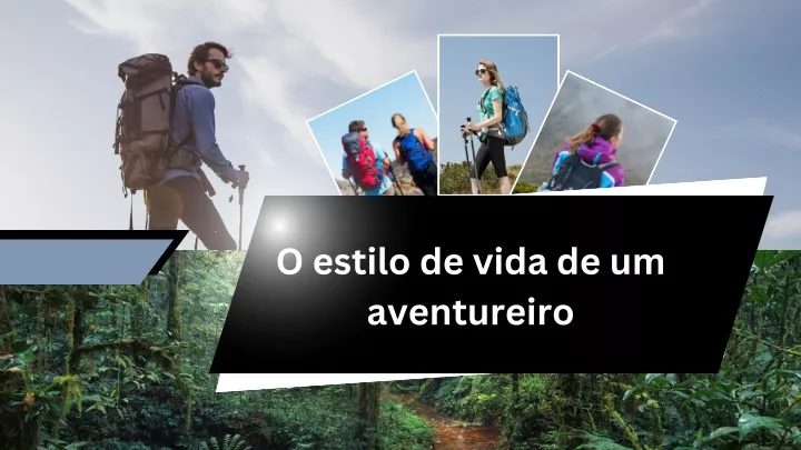 o estilo de vida de um aventureiro