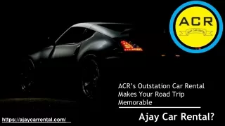 ACR’s Outstation Car Rental Makes Your Road Trip Memorable