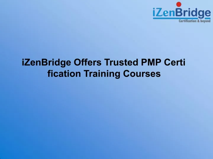 izenbridge offers trusted pmp certi fication