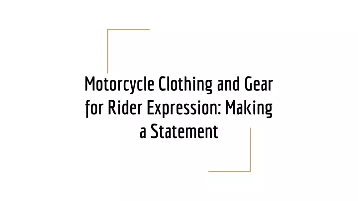 motorcycle clothing and gear for rider expression making a statement