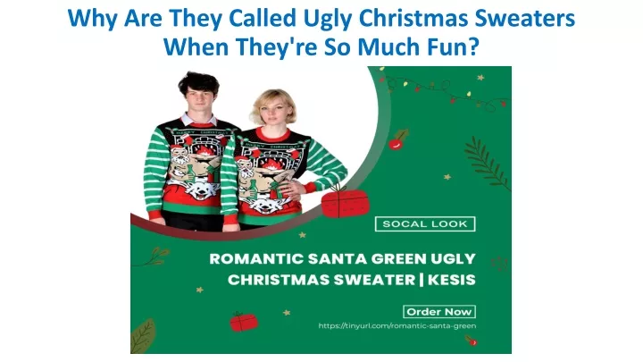 why are they called ugly christmas sweaters when they re so much fun