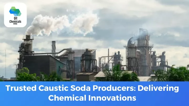 trusted caustic soda producers delivering