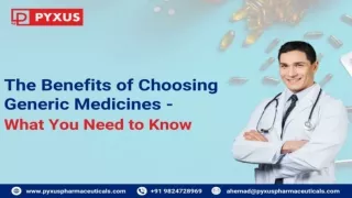 The Benefits of Choosing Generic Medicines What You Need to Know