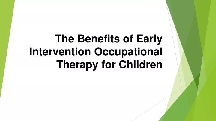 the benefits of early intervention occupational therapy for children