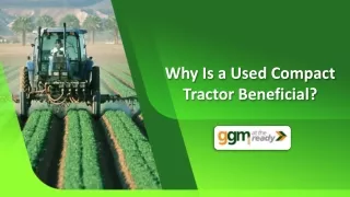 Why Is a Used Compact Tractor Beneficial?